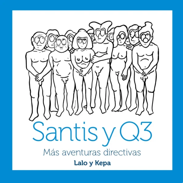 Santis y Q3 Vol. 2 – Más aventuras directivas